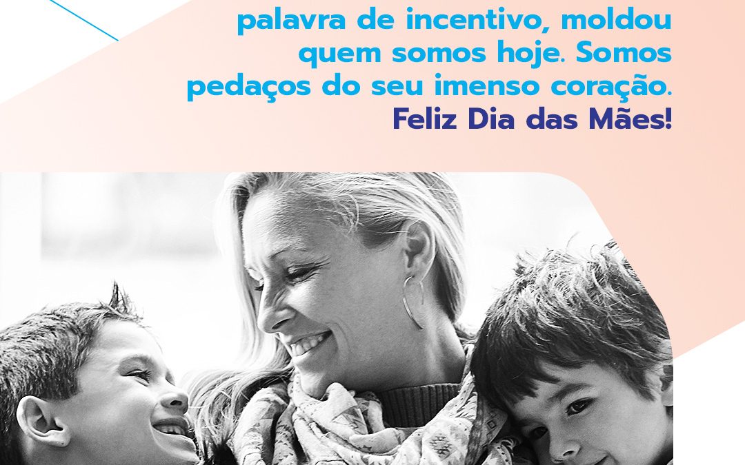 Feliz Dia das Mães!